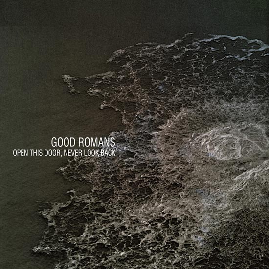 Good Romans - Open This Door, Never Look Back