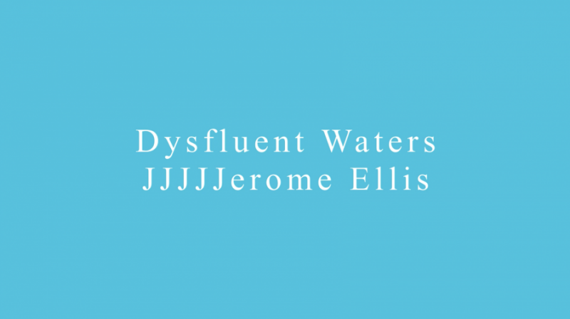 Dysfluent Waters